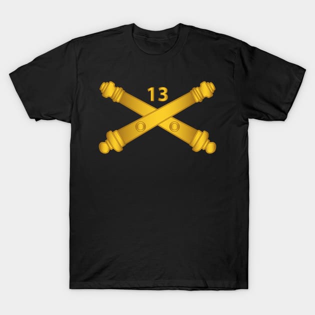 13th Field Artillery Regiment - Arty Br wo Txt T-Shirt by twix123844